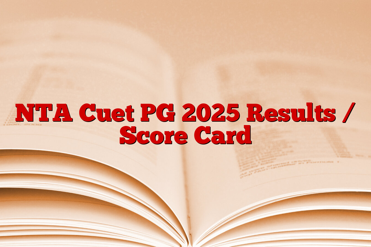 NTA Cuet PG 2025 Results / Score Card