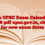 On UPSC Exam Calendar 2026 pdf upsc.gov.in, check for new exam dates