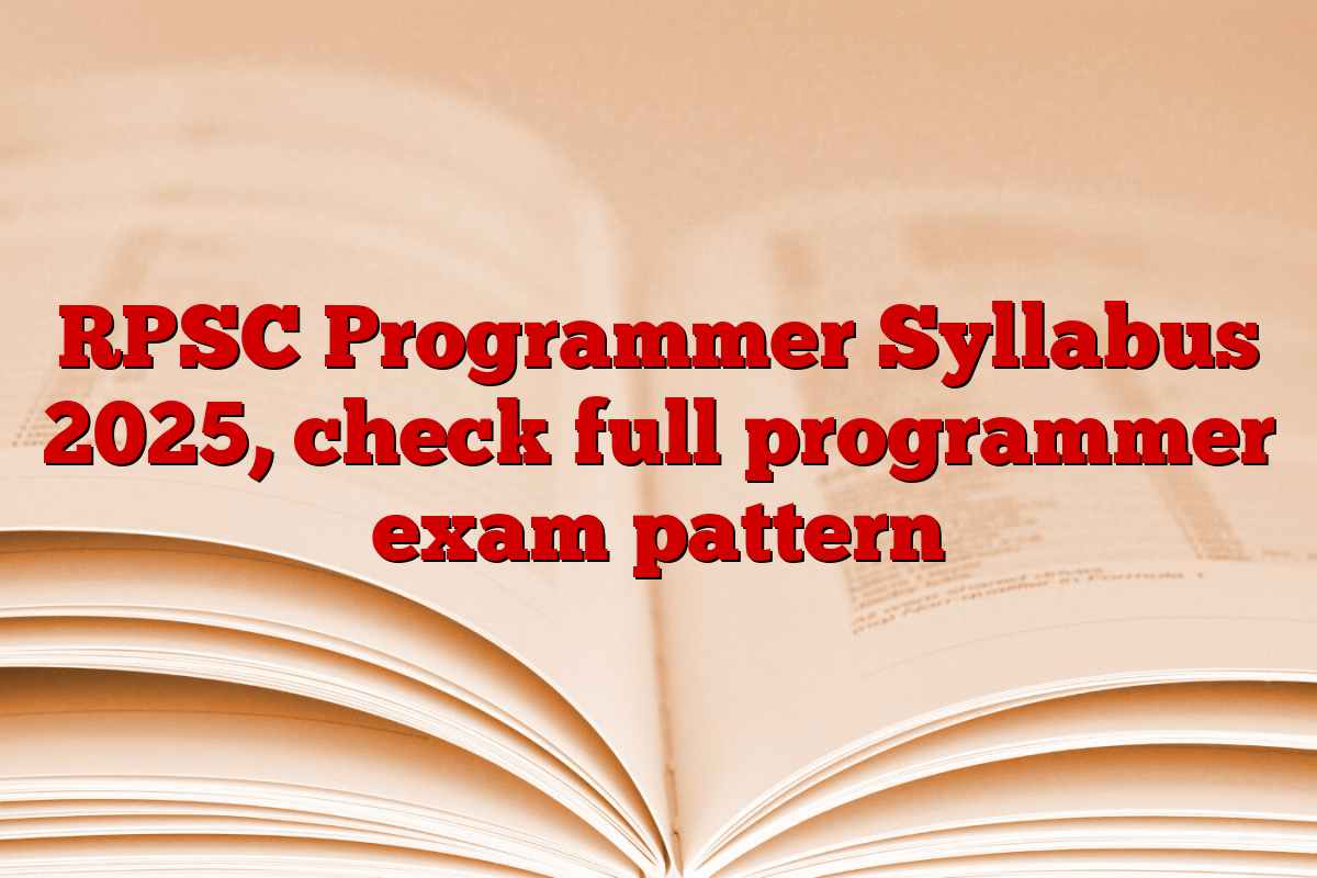 RPSC Programmer Syllabus 2025, check full programmer exam pattern