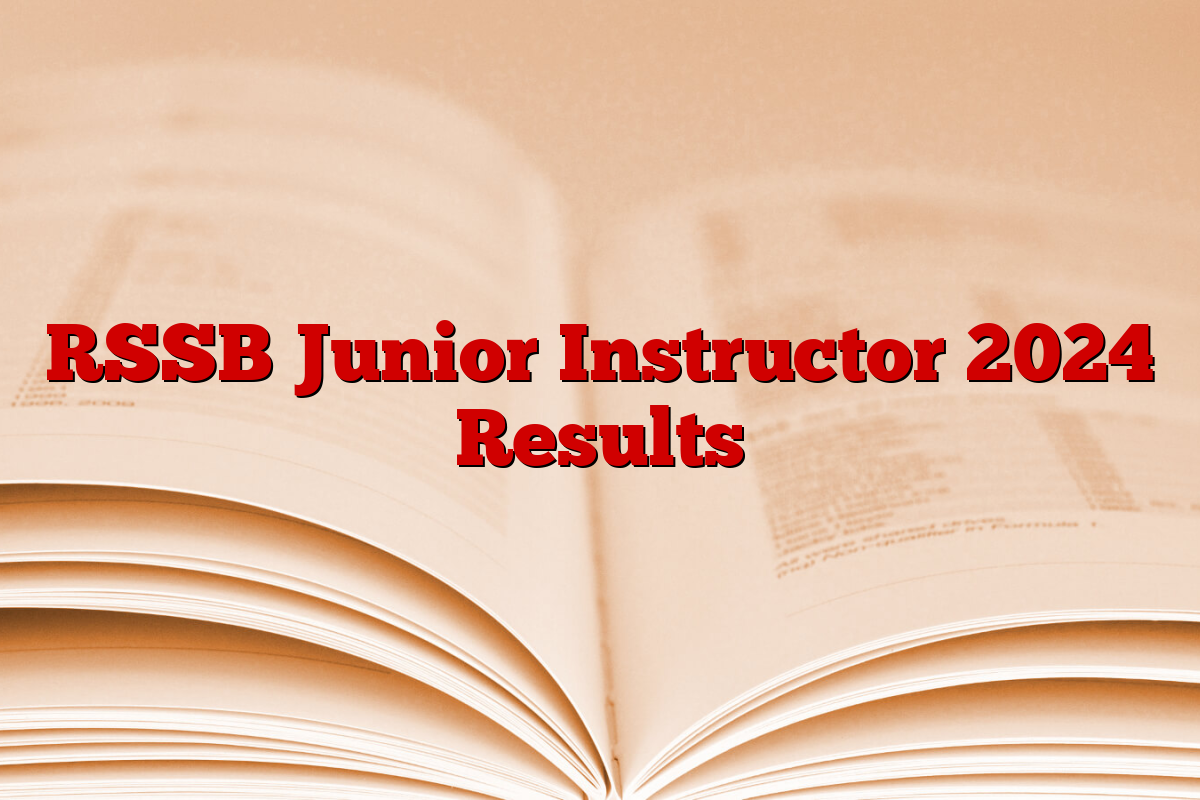 RSSB Junior Instructor 2024 Results
