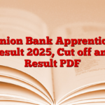 Union Bank Apprentice Result 2025, Cut off and Result PDF