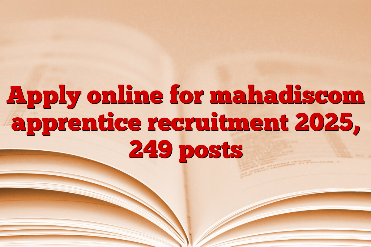 Apply online for mahadiscom apprentice recruitment 2025, 249 posts