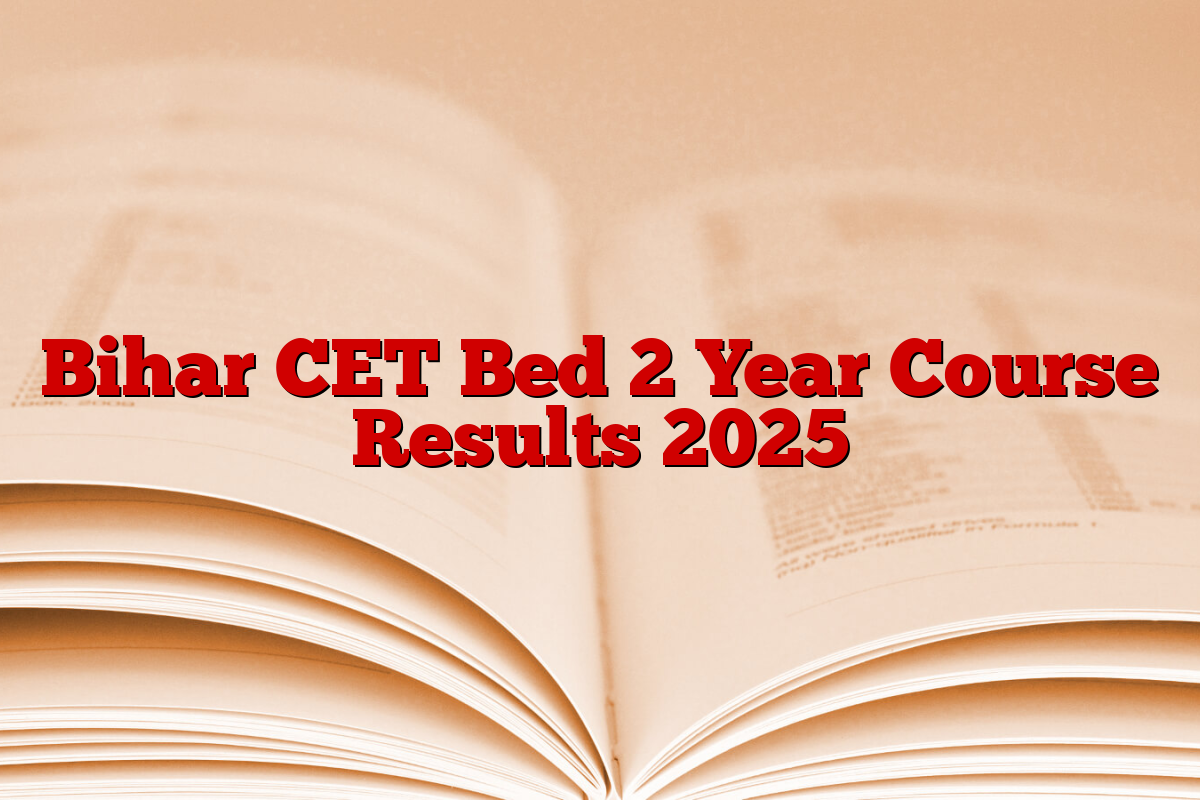 Bihar CET Bed 2 Year Course Results 2025