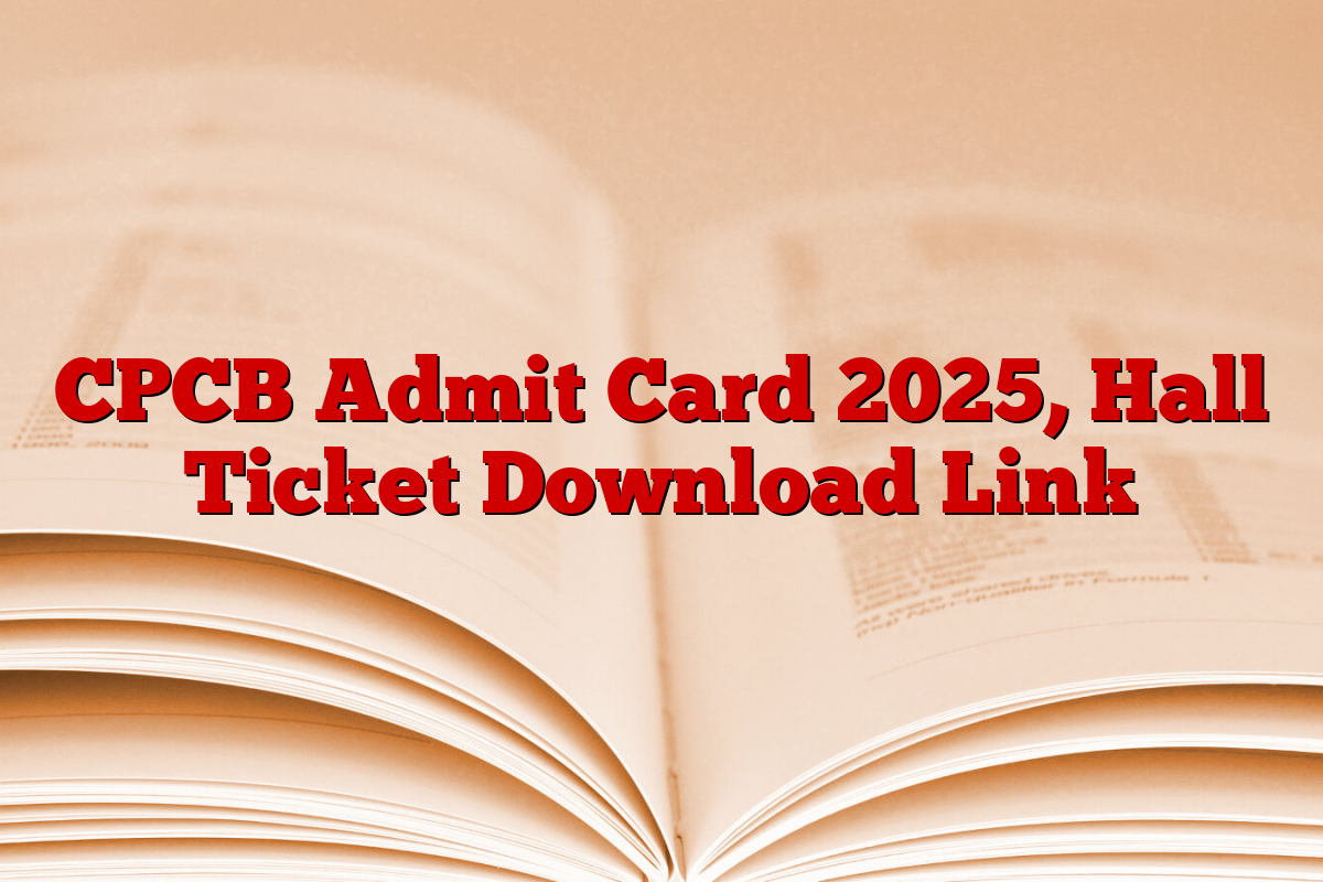 CPCB Admit Card 2025, Hall Ticket Download Link