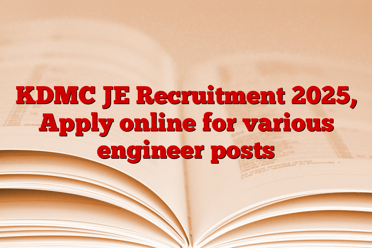 KDMC JE Recruitment 2025, Apply online for various engineer posts