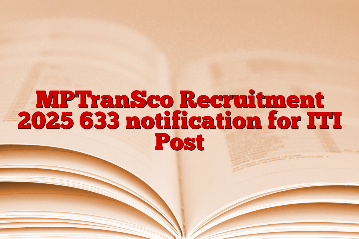 MPTranSco Recruitment 2025 633 notification for ITI Post