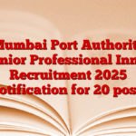 Mumbai Port Authority Junior Professional Inner Recruitment 2025 Notification for 20 posts