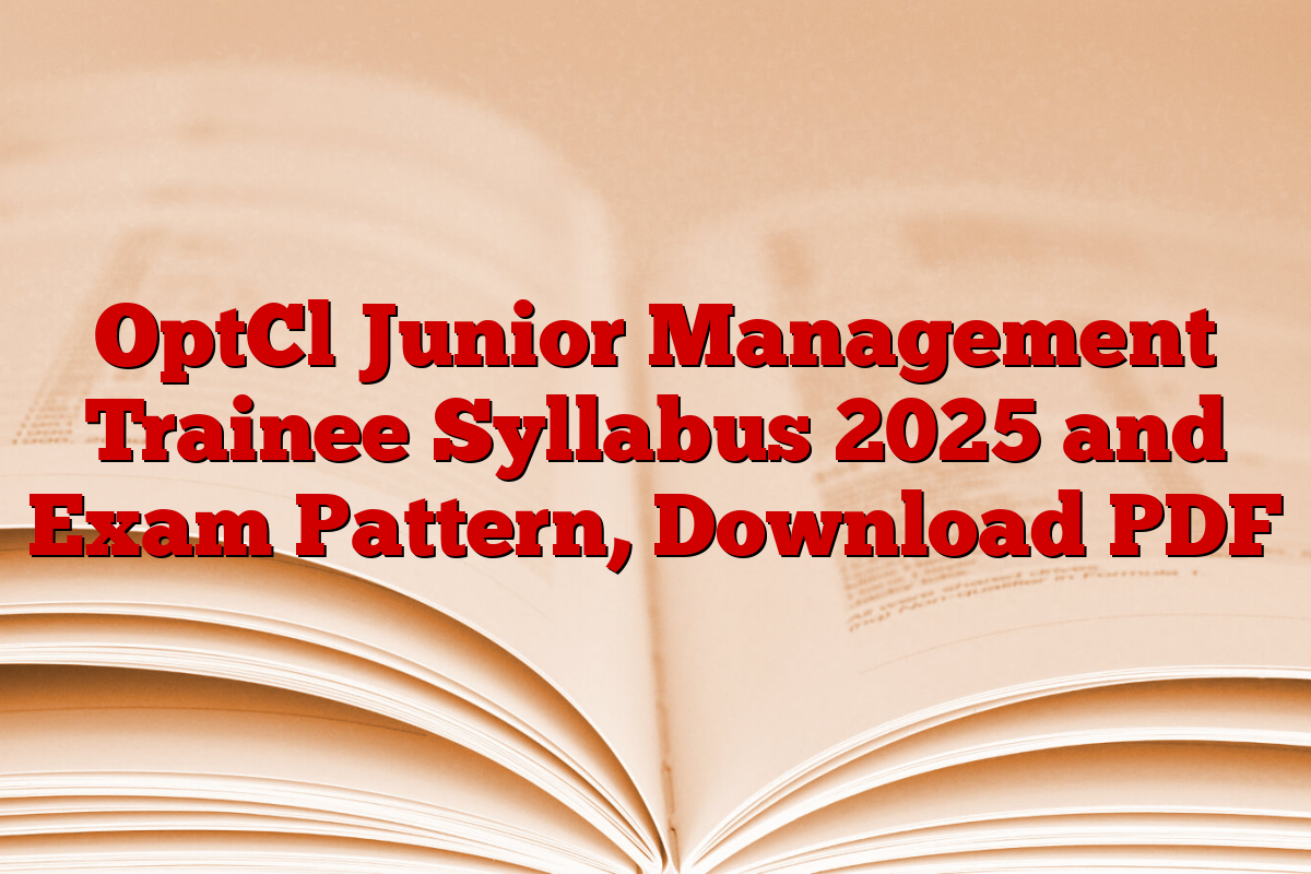 OptCl Junior Management Trainee Syllabus 2025 and Exam Pattern, Download PDF