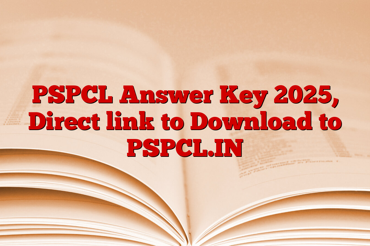 PSPCL Answer Key 2025, Direct link to Download to PSPCL.IN