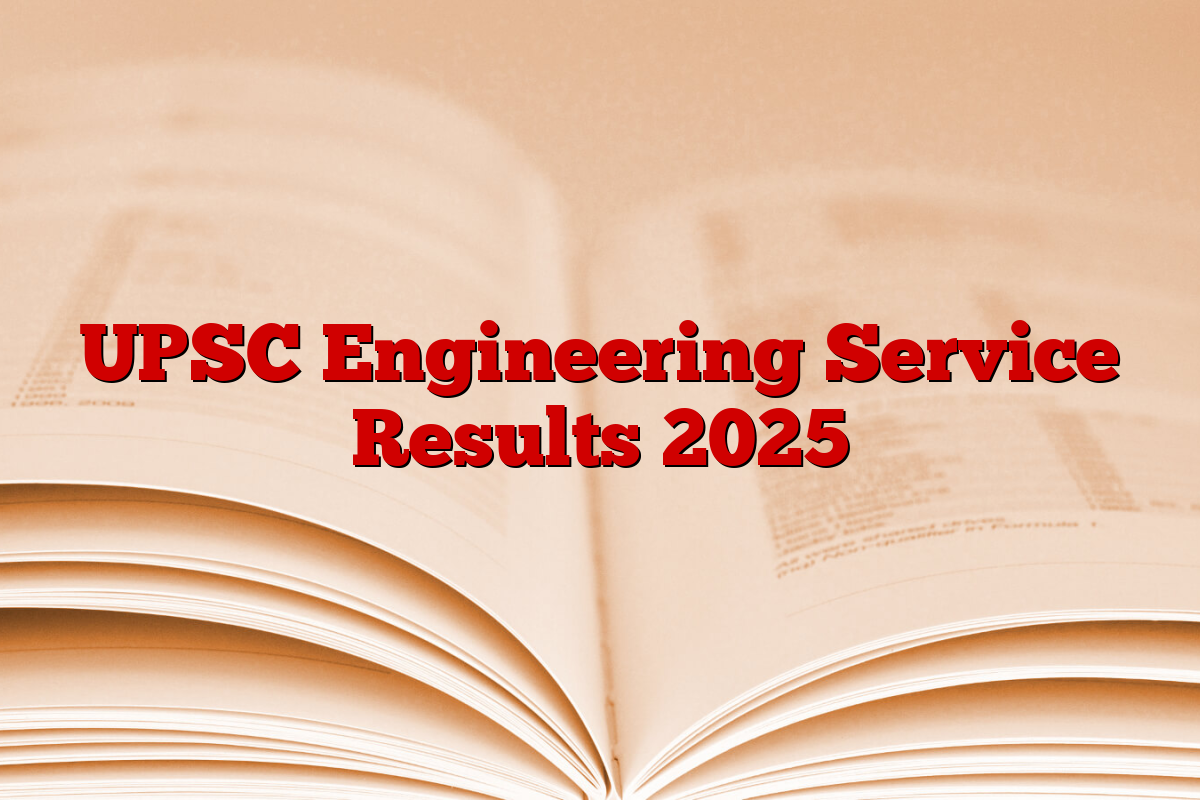 UPSC Engineering Service Results 2025