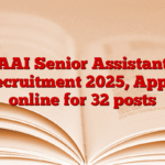 AAI Senior Assistant Recruitment 2025, Apply online for 32 posts