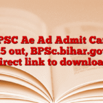 BPSC Ae Ad Admit Card 2025 out, BPSc.bihar.gov.in direct link to download