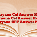 Haryana Cet Answer Key Haryana Cet Answer Key – Haryana CET Answer Key