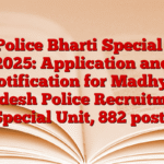 MP Police Bharti Special Unit 2025: Application and notification for Madhya Pradesh Police Recruitment Special Unit, 882 posts