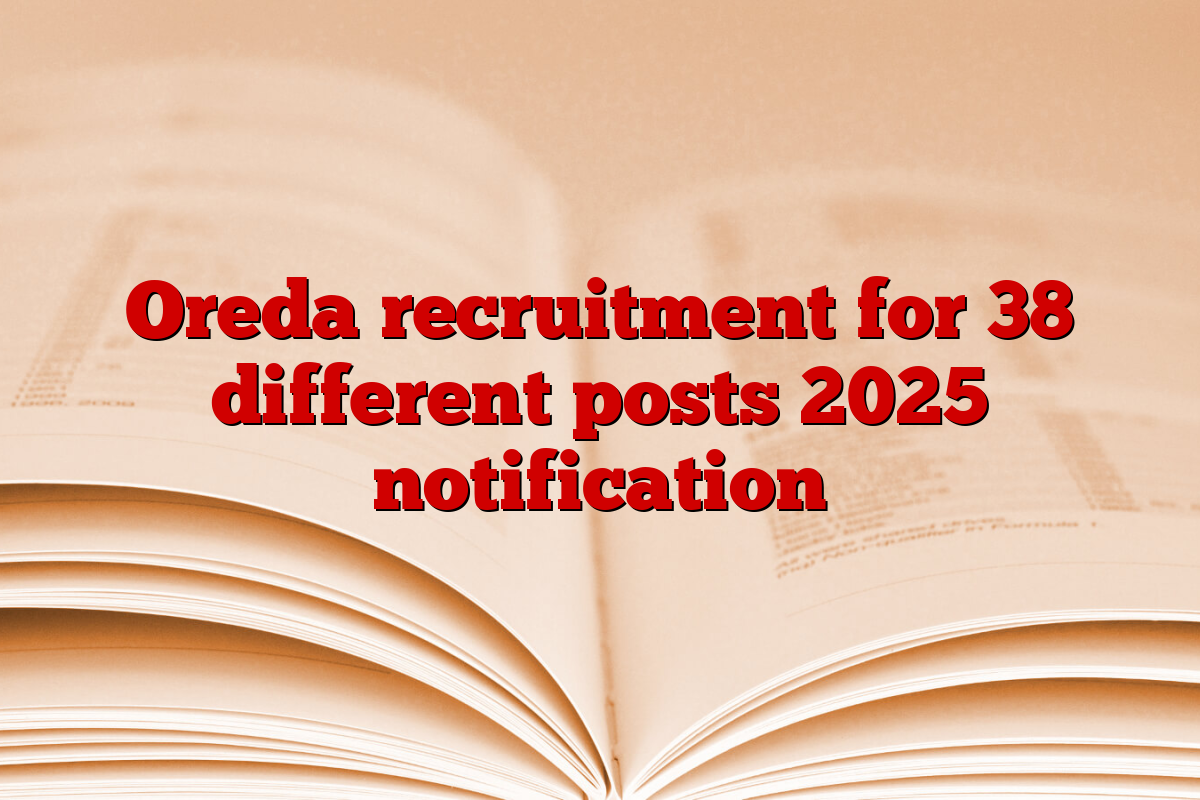 Oreda recruitment for 38 different posts 2025 notification