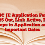 SSC JE Application Form 2025 Out, Link Active, Fee, Steps to Application and Important Dates