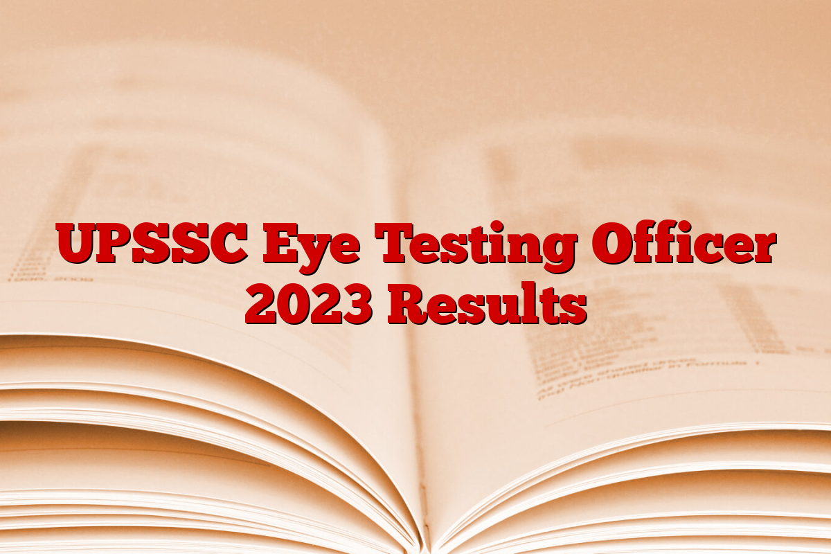 UPSSC Eye Testing Officer 2023 Results