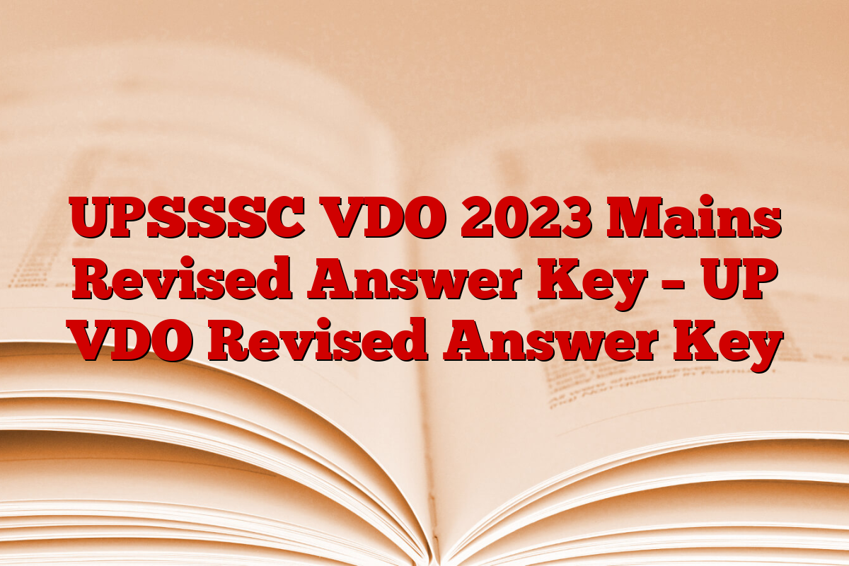 UPSSSC VDO 2023 Mains Revised Answer Key – UP VDO Revised Answer Key
